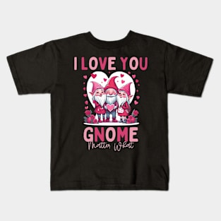 I love You Gnome Matter What Kids T-Shirt